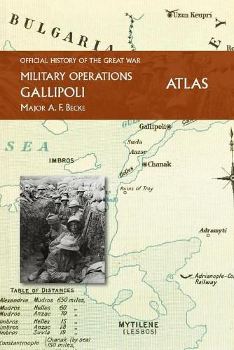 Gallipoli Official History of the Great War Other Theatres: Atlas