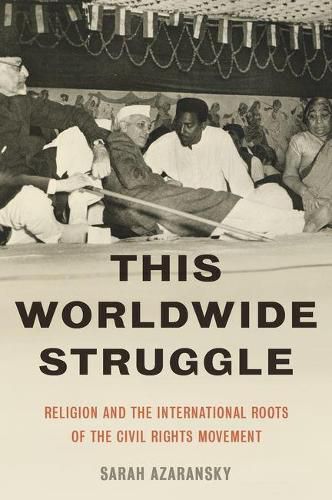 This Worldwide Struggle: Religion and the International Roots of the Civil Rights Movement