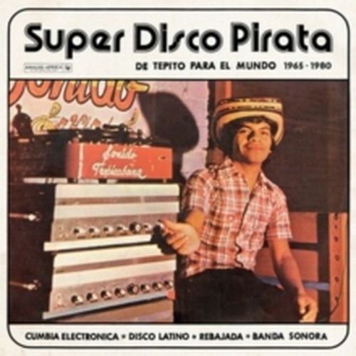 Cover image for Super Disco Pirata - De Tepito Para El Mundo 1965-1980 ** Vinyl 2LP