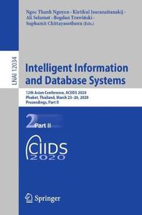 Cover image for Intelligent Information and Database Systems: 12th Asian Conference, ACIIDS 2020, Phuket, Thailand, March 23-26, 2020, Proceedings, Part II