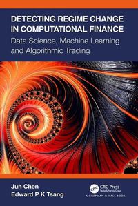 Cover image for Detecting Regime Change in Computational Finance: Data Science, Machine Learning and Algorithmic Trading