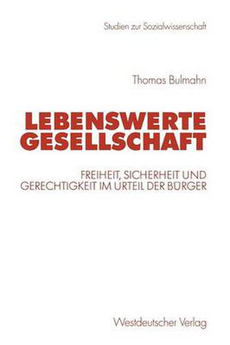 Cover image for Lebenswerte Gesellschaft: Freiheit, Sicherheit Und Gerechtigkeit Im Urteil Der Burger