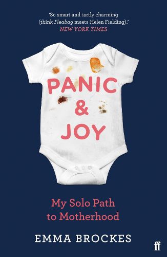 Cover image for Panic & Joy: My Solo Path to Motherhood