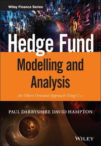 Cover image for Hedge Fund Modelling and Analysis: An Object Oriented Approach Using C++
