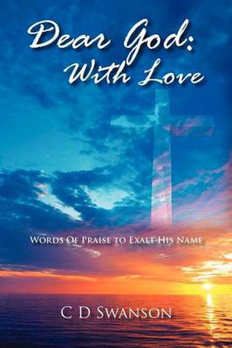 Cover image for Dear God: With Love: Words of Praise to Exalt His Name