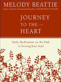 Cover image for Journey to the Heart: Daily Meditations on the Path to Freeing Your Soul