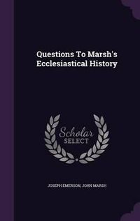 Cover image for Questions to Marsh's Ecclesiastical History