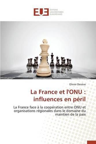 Cover image for La France Et l'Onu: Influences En Peril