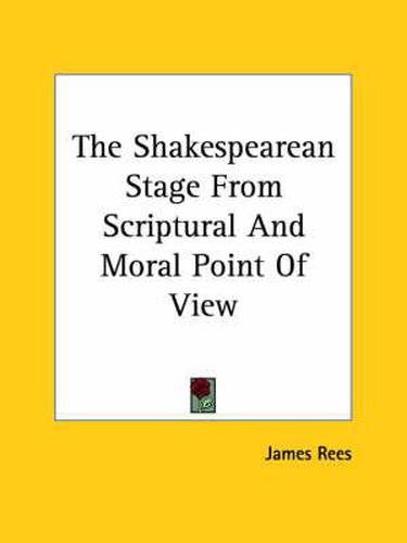 Cover image for The Shakespearean Stage from Scriptural and Moral Point of View