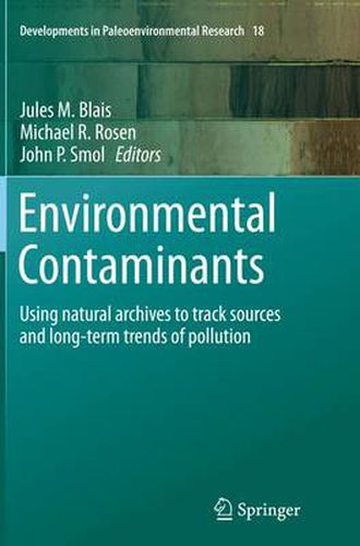 Environmental Contaminants: Using natural archives to track sources and long-term trends of pollution