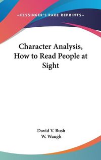 Cover image for Character Analysis, How to Read People at Sight