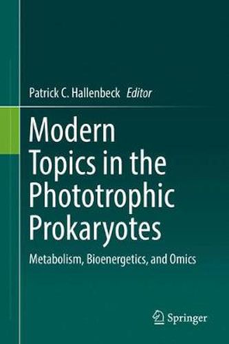 Cover image for Modern Topics in the Phototrophic Prokaryotes: Metabolism, Bioenergetics, and Omics