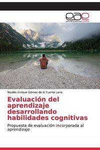 Cover image for Evaluacion del aprendizaje desarrollando habilidades cognitivas