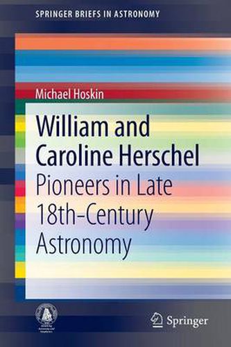 William and Caroline Herschel: Pioneers in Late 18th-Century Astronomy