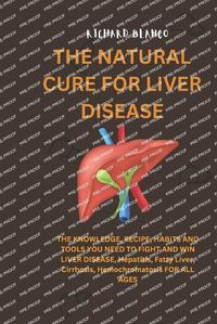 Cover image for The Natural Cure for Liver Disease