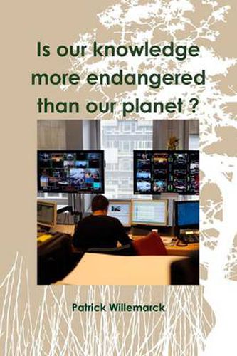 Cover image for Is Our Knowledge More Endangered Than Our Planet ?