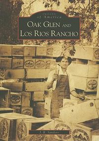 Cover image for Oak Glen and Los Rios Rancho, Ca