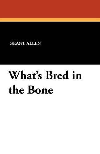 Cover image for What's Bred in the Bone