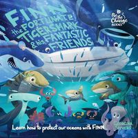 Cover image for Finn the Fortunate Tiger Shark and His Fantastic Friends: Learn How to Protect Our Oceans with Finn