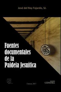 Cover image for Fuentes Documentales de la Paideia Jesuitica