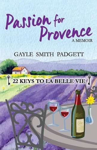 Cover image for Passion for Provence: 22 Keys to La Belle Vie