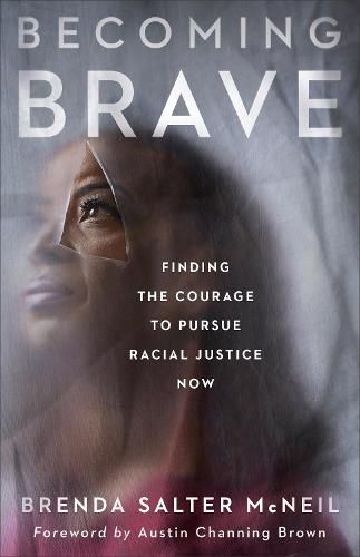 Cover image for Becoming Brave: Finding the Courage to Pursue Racial Justice Now