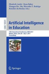 Cover image for Artificial Intelligence in Education: 18th International Conference, AIED 2017, Wuhan, China, June 28 - July 1, 2017, Proceedings