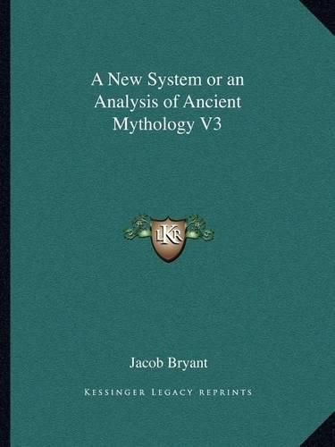 A New System or an Analysis of Ancient Mythology V3