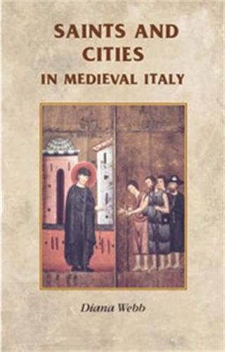 Cover image for Saints and Cities in Medieval Italy