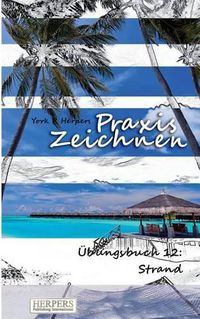 Cover image for Praxis Zeichnen -  bungsbuch 12: Strand