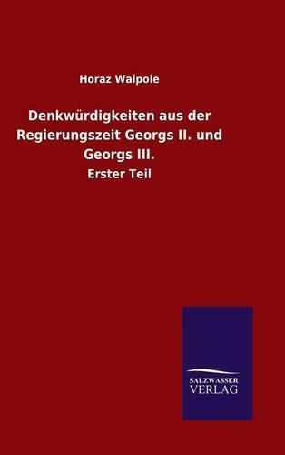 Cover image for Denkwurdigkeiten aus der Regierungszeit Georgs II. und Georgs III.