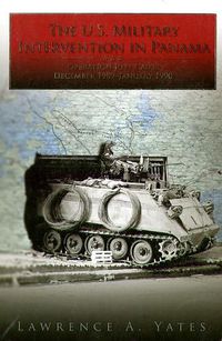 Cover image for The U.S. Military Intervention in Panama: Origins, Planning and Crisis Management, June 1987-December 1989 (Paperback): Origins, Planning and Crisis Management, June 1987-December 1989