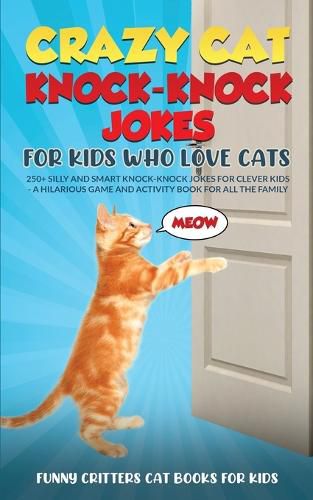 Cover image for Crazy Cat Knock-Knock Jokes for Kids Who Love Cats