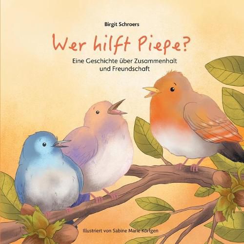 Cover image for Wer hilft Piepe?: Eine Geschichte uber Zusammenhalt und Freundschaft