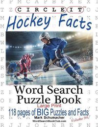 Cover image for Circle It, Ice Hockey Facts, Large Print, Word Search, Puzzle Book