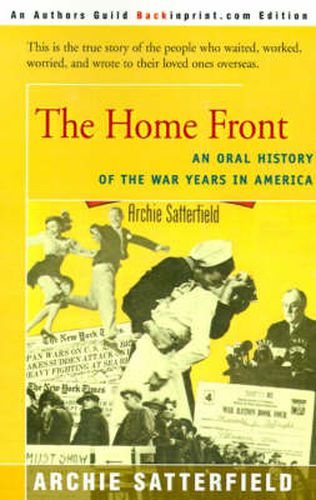 Cover image for The Home Front: An Oral History of the War Years in America: 1941-45