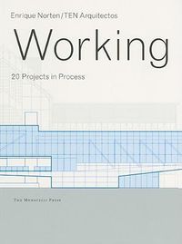 Cover image for Working: 20 Projects in Process - Enrique Norten/TEN Arquitectos