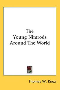 Cover image for The Young Nimrods Around The World