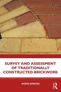 Cover image for Survey and Assessment of Traditionally Constructed Brickwork