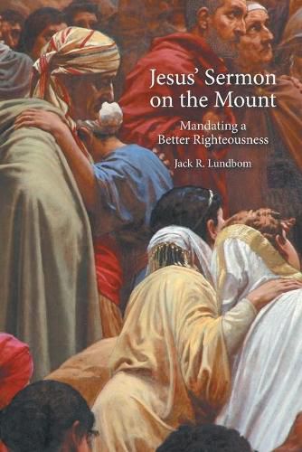 Cover image for Jesus' Sermon on the Mount: Mandating a Better Righteousness