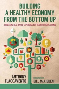 Cover image for Building a Healthy Economy from the Bottom Up: Harnessing Real-World Experience for Transformative Change