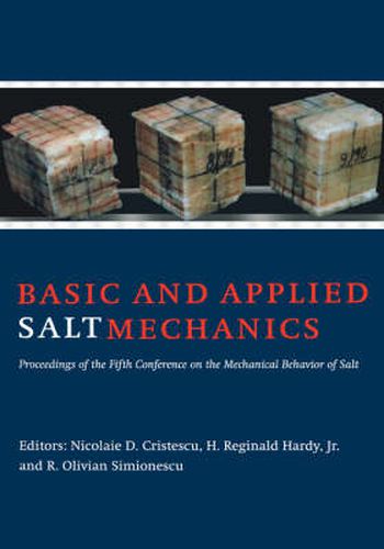 Basic and Applied Salt Mechanics: Proceedings of the 5th Conference on Mechanical Behaviour of Salt, Bucharest, 9-11 August 1999