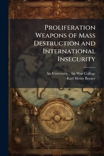 Cover image for Proliferation Weapons of Mass Destruction and International Insecurity