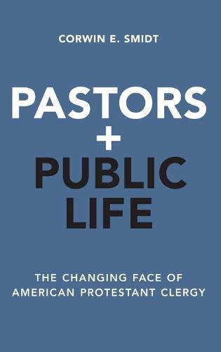 Cover image for Pastors and Public Life: The Changing Face of American Protestant Clergy