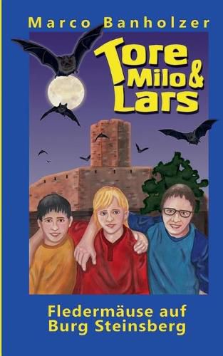 Cover image for Tore, Milo & Lars - Fledermause auf Burg Steinsberg