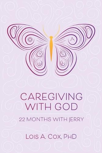 Cover image for Caregiving with God: 22 Months with Jerry