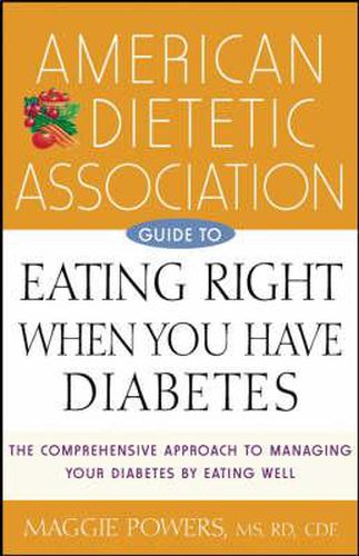 Cover image for American Dietetic Association Guide to Eating Right When You Have Diabetes