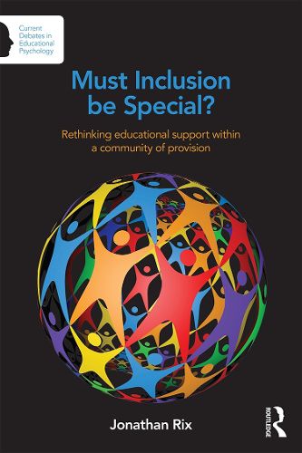 Cover image for Must Inclusion be Special?: Rethinking educational support within a community of provision