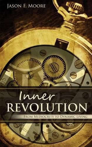 Cover image for Inner Revolution: from mediocrity to dynamic living