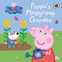 Cover image for Peppa Pig: Peppa's Playgroup Garden